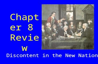 Chapter 8 Review Discontent in the New Nation. What powers did the new government have?
