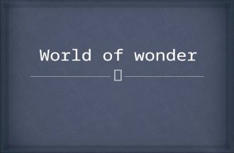 World of wonder. Chapter one The Begging Mali’s family was very rich and her family lived in a great, luxurious house. Her parents ran a big business.