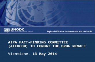 AIPA FACT-FINDING COMMITTEE (AIFOCOM) TO COMBAT THE DRUG MENACE Vientiane, 13 May 2014.