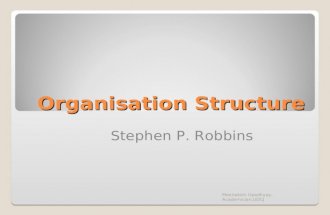 Organisation Structure Stephen P. Robbins Meenakshi Upadhyay, Academician,UDCJ.