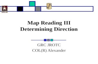 Map Reading III Determining Direction GRC JROTC COL(R) Alexander.