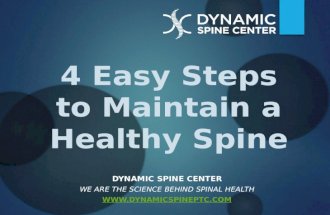 DYNAMIC SPINE CENTER WE ARE THE SCIENCE BEHIND SPINAL HEALTH  4 Easy Steps to Maintain a Healthy Spine.
