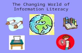 The Changing World of Information Literacy. Teachers and Librarians Have Always Helped Students Search for Knowledge.
