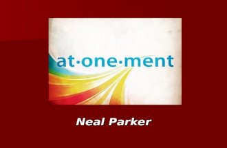Neal Parker. At One Ment God’s Seven Annual Festivals Outline His Plan of Salvation For Mankind God’s Seven Annual Festivals Outline His Plan of Salvation.
