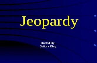 Jeopardy Hosted By: Señora King Jeopardy Vocabulario Ser Plural Adjectives Pot Luck Extreme Pot Luck Q $100 Q $200 Q $300 Q $400 Q $500 Q $100 Q $200.