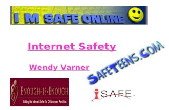 Internet Safety Wendy Varner. Internet Safety –The goal is to educate students on how to avoid dangerous, inappropriate, or unlawful online behavior.