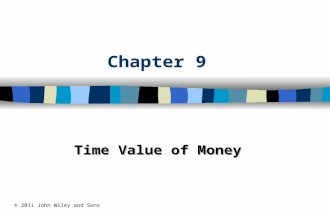 Chapter 9 Time Value of Money © 2011 John Wiley and Sons.
