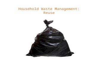 Household Waste Management: Reuse. The average American creates 5 pounds of waste per day, half which is recycled in some manner, leaving roughly 2.5.