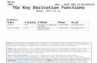 Doc.: IEEE 802.11-07/0293r0 Submission March 2007 Slide 1 TGr Key Derivation Functions Notice: This document has been prepared to assist IEEE 802.11. It.