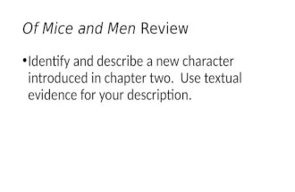 Of Mice and Men Review Identify and describe a new character introduced in chapter two. Use textual evidence for your description.