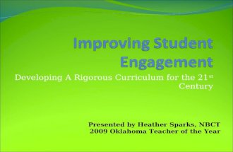 Developing A Rigorous Curriculum for the 21 st Century Presented by Heather Sparks, NBCT 2009 Oklahoma Teacher of the Year.