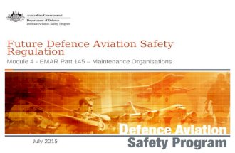 July 2015 Future Defence Aviation Safety Regulation Module 4 - EMAR Part 145 – Maintenance Organisations.