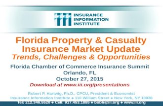 Florida Property & Casualty Insurance Market Update Trends, Challenges & Opportunities Florida Chamber of Commerce Insurance Summit Orlando, FL October.