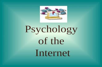 Psychology of the Internet. Online Persona Autonomy leads to deception and exaggeration insulates from consequences reduces inhibition lowers fear of.