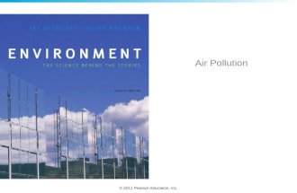 © 2011 Pearson Education, Inc. Air Pollution. © 2011 Pearson Education, Inc. The atmosphere Atmosphere = the thin layer of gases around Earth -Provides.