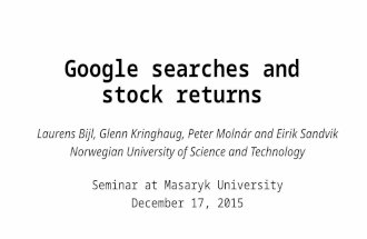 Google searches and stock returns Laurens Bijl, Glenn Kringhaug, Peter Molnár and Eirik Sandvik Norwegian University of Science and Technology Seminar.