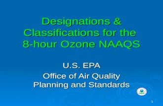 1 Designations & Classifications for the 8-hour Ozone NAAQS U.S. EPA Office of Air Quality Planning and Standards.