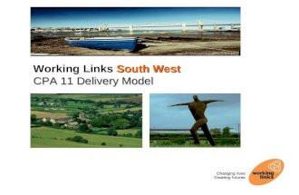 South West CPA 11 Delivery Model Working Links South West CPA 11 Delivery Model.