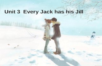 Unit 3 Every Jack has his Jill. Aims Identifying people’s professions Comforting people; expressing worries; conceding a point Talking about love and.