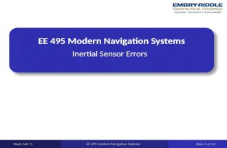 EE 495 Modern Navigation Systems Inertial Sensor Errors Wed, Feb 11 EE 495 Modern Navigation Systems Slide 1 of 14.