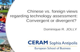Dominique R. JOLLY Chinese vs. foreign views regarding technology assessment: Convergent or divergent?