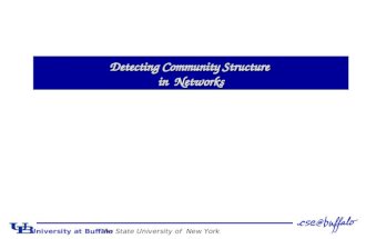 University at BuffaloThe State University of New York Detecting Community Structure in Networks.