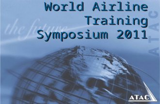 World Airline Training Symposium 2011. 1/11/2016 2 WATS 2011 Key to improving Aviation Safety through more and better training Next-Gen navigation system.