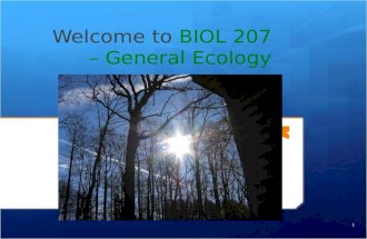 Welcome to BIOL 207 – General Ecology 1.  Know that site. 2.