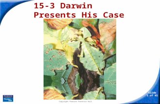 Slide 1 of 41 Copyright Pearson Prentice Hall 15-3 Darwin Presents His Case.