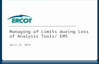 Managing of Limits during Loss of Analysis Tools/ EMS April 23, 2014.
