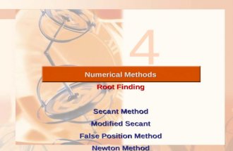 Numerical Methods Root Finding Secant Method Modified Secant False Position Method Newton Method 4.