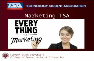 FLORIDA STATE UNIVERSITY College of Communication & Information Marketing TSA Russ Hill & Marissa Monivis.