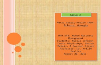 Metro Public Health (MPH) Atlanta, Georgia MPH 548: Human Resource Management Students: Nicole Johnson, Costa Ndayisabye, Sharon McNeil, & Norleen Oliver.