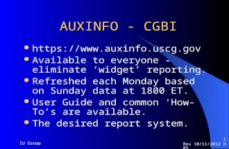 Rev 10/11/2012 HRS IU Group 1 AUXINFO - CGBI  Available to everyone - eliminate ‘widget’ reporting. Refreshed each Monday based.