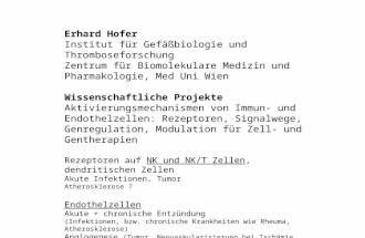 Erhard Hofer Institut für Gefäßbiologie und Thromboseforschung Zentrum für Biomolekulare Medizin und Pharmakologie, Med Uni Wien Wissenschaftliche Projekte.