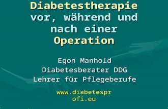 Diabetestherapie vor, während und nach einer Operation Egon Manhold Diabetesberater DDG Lehrer für Pflegeberufe .