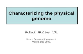 Characterizing the physical genome Pollack, JR & Iyer, VR. Nature Genetics Supplement. Vol 32. Dec 2002.