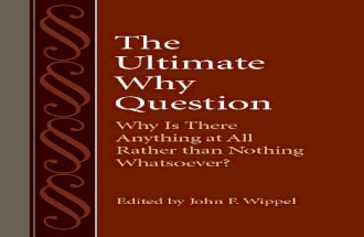 John F. Wippel-The Ultimate Why Question_ Why is There Anything at All Rather Than Nothing Whatsoever