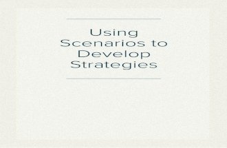 Using Scenarios to Develop Strategies