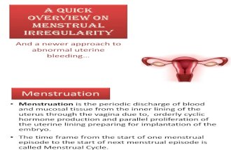 A Quick Overview on Menstrual Irregularity... A Newer Approach (AUB)