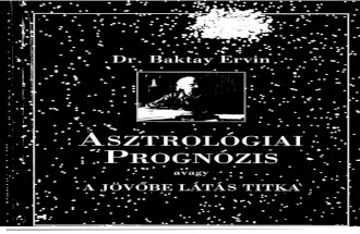 Dr. Baktay Ervin - Asztrológiai prognózis
