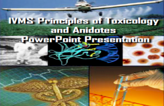 IVMS Principles of Toxicology and Anidotes -In Special Topics Pharmacology