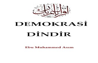 Demokrasi Dindir - ebu Muhammed Asım el-Makdisi