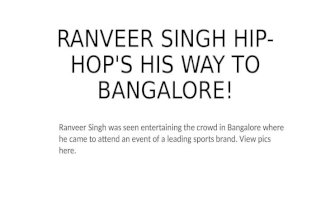 Ranveer singh hip hop's his way to bangalore
