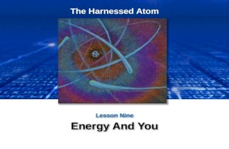 Lesson 9 Energy and You | The Harnessed Atom (2016)