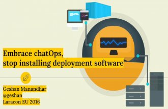 Embrace chatops, stop installing deployment software - Laracon EU 2016