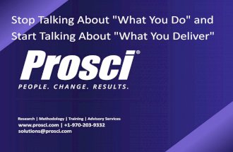 Stop Talking About What You Do and Start Talking About What You Deliver - Prosci Webinar