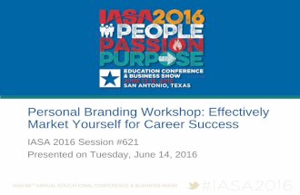 Personal Branding Workshop Slides - Effectively Market Yourself for Career Success - From IASA 2016