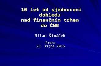 Milan Simacek: 10 let sjednoceni dohledu nad financnim trhem do CNB