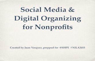 SHPE #NILA2015 - Social Media & Digital Organizing for Nonprofits